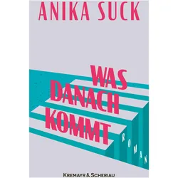 Was danach kommt, Belletristik von Anika Suck