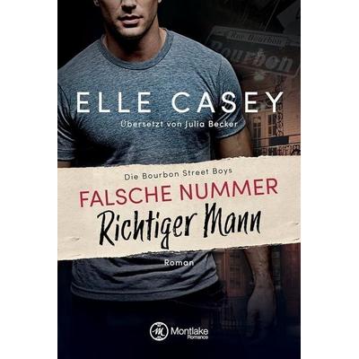 Falsche Nummer, richtiger Mann, Taschenbuch von Elle Casey, Montlake Romance