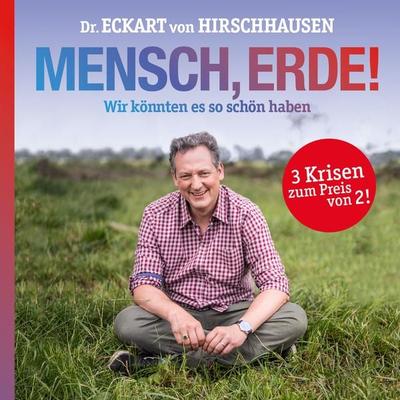 Mensch, Erde! - Eckart von Hirschhausen, Audio, 4064066974602