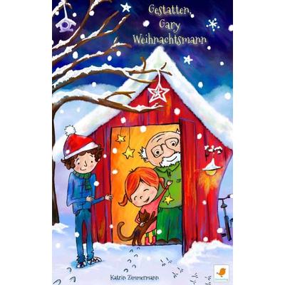 Gestatten, Gary Weihnachtsmann, Taschenbuch von Katrin Zimmermann, Tredition, 978-3-7345-1969-7