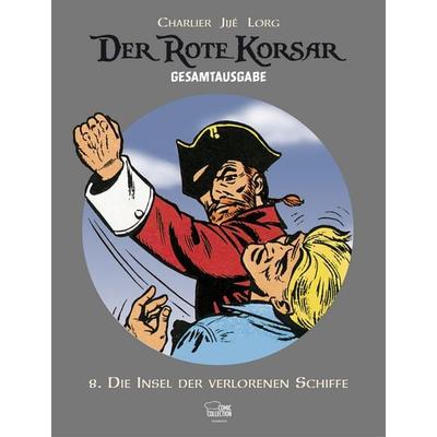 Der Rote Korsar Gesamtausgabe 08, Gebundene Ausgabe von Jean-Michel Charlier,Victor Hubinon,Jije,Lorg, Egmont Comic Collection, 978-3-7704-3937-9