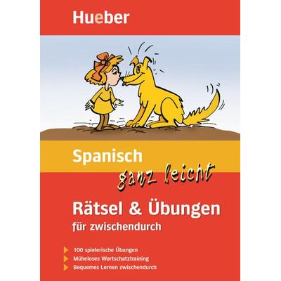 Spanisch ganz leicht Rätsel & Übungen für zwischendurch, Taschenbuch von Johannes Schumann, Hueber, 978-3-19-037908-8