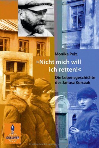 Monika Pelz - »Nicht mich will ich retten!«: Die Lebensgeschichte des Janusz Korczak (Gulliver) - Preis vom 09.10.2026 07:28:09 h
