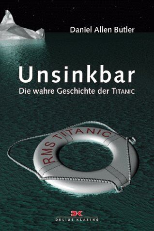Butler, Daniel A. - Unsinkbar. Die wahre Geschichte der Titanic. - Preis vom 10.10.2026 11:48:34 h