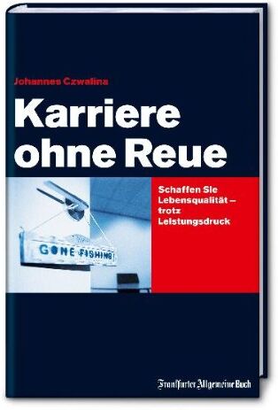 Johannes Czwalina - Karriere ohne Reue. So schaffen Sie Sinn und Lebensqualität trotz Leistungsdruck - Preis vom 30.09.2026 09:01:18 h