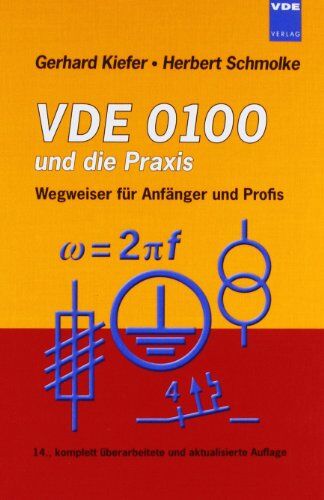 Gerhard Kiefer - VDE 0100 und die Praxis: Wegweiser für Anfänger und Profis - Preis vom 12.10.2026 11:37:12 h