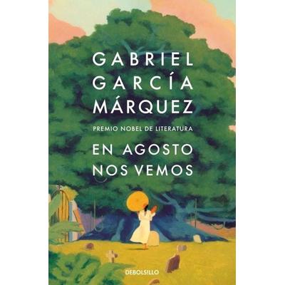 En Agosto nos vemos, Taschenbuch von Gabriel Garcia Marquez, Debolsillo, 978-84-663-7842-0