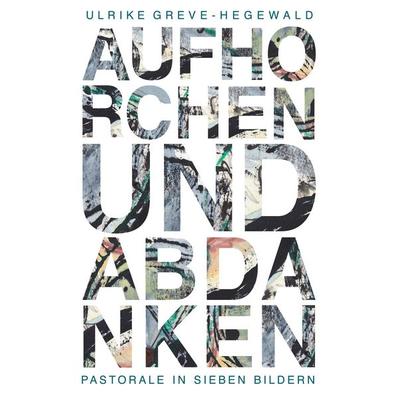 Aufhorchen und Abdanken, Taschenbuch von Ulrike Greve-Hegewald, BoD – Books on Demand, 978-3-7557-3549-6