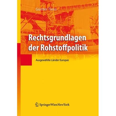 Rechtsgrundlagen der Rohstoffpolitik, Gebundene Ausgabe von Günter Tiess, Verlag Österreich, 978-3-7046-5808-1