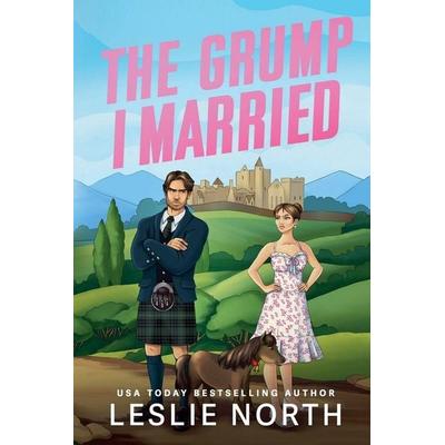 The Grump I Married, Taschenbuch von Leslie North, Relay Publishing