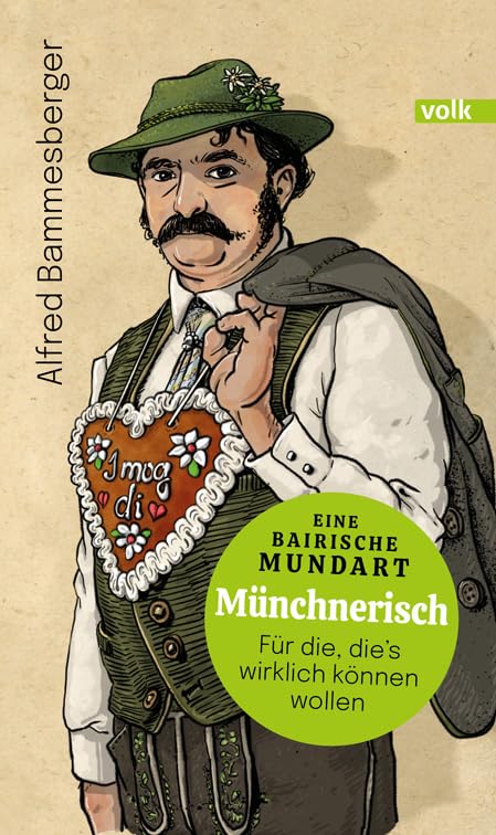 Alfred Bammesberger - Münchnerisch: Eine bairische Mundart - für die, die's wirklich können wollen - Preis vom 13.10.2026 19:28:25 h