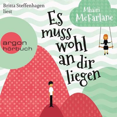 Es muss wohl an dir liegen - Mhairi McFarlane, Audio, 9783732492848