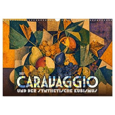 Caravaggio und der synthetische Kubismus (Wandkalender 2027 DIN A3 quer), CALVENDO Monatskalender