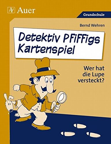 Bernd Wehren - Detektiv Pfiffigs Kartenspiel: Wer hat die Lupe versteckt? (1. bis 4. Klasse) (Deutsch mit Detektiv Pfiffig) - Preis vom 10.10.2026 11:48:34 h