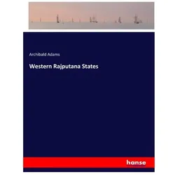 Western Rajputana States, Ratgeber von Archibald Adams