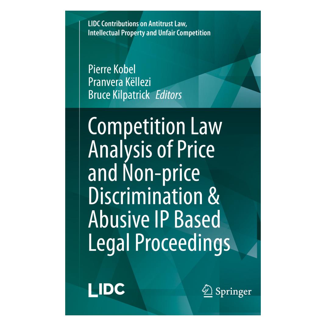 Springer Competition Law Analysis of Price and Non-price Discrimination & Abusive IP Based Legal Proceedings (Englisch, Softcover, Bruce Kilpatrick, Pierre Kobel, Pranvera Kllezi) (56827592)