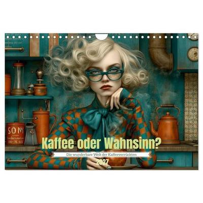 Kaffee oder Wahnsinn? (Wandkalender 2027 DIN A4 quer), CALVENDO Monatskalender