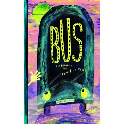 Bus, Gebundene Ausgabe von Christina Röckl, Kunstanstifter GmbH & Co. KG, 978-3-948743-23-9