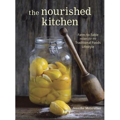 The Nourished Kitchen, Taschenbuch von Jennifer McGruther, KNV Besorgung, 978-1-60774-468-9