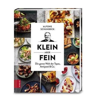 Klein, aber fein, Gebundene Ausgabe von Alfons Schuhbeck, ZS - ein Verlag der Edel Verlagsgruppe, 978-3-89883-872-6