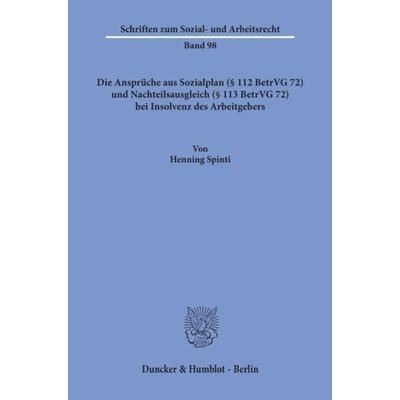 Die Ansprüche aus Sozialplan (§ 112 BetrVG 72) und Nachteilsausgleich (§ 113 BetrVG 72) bei Insolvenz des Arbeitgebers., Taschenbuch von Henning