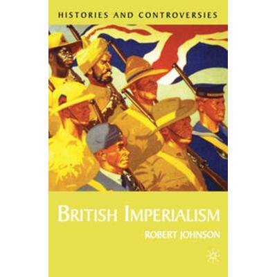 British Imperialism, Taschenbuch von Rob Johnson, Macmillan Education Elt, 978-0-333-94726-5