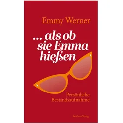 ...als ob sie Emma hiessen, Biografien von Emmy Werner