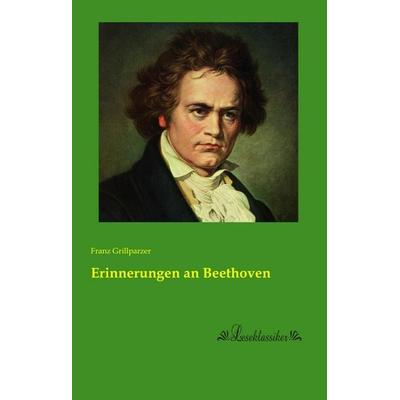 Erinnerungen an Beethoven, Taschenbuch von Franz Grillparzer, Leseklassiker, 978-3-95563-501-5