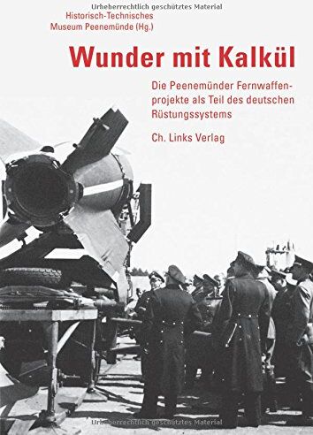 Historisch-Technisches Museum Peenemünde (Hg.) - Wunder mit Kalkül: Die Peenemünder Fernwaffenprojekte als Teil des deutschen Rüstungssystems - Preis vom 30.09.2026 09:01:18 h