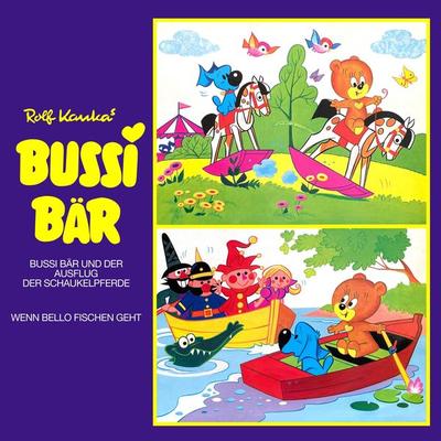 Bussi Bär, Bussi Bär und der Ausflug der Schaukelpferde - Rolf Kauka, Audio, 4260507179722
