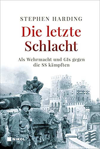 Stephen Harding - Die letzte Schlacht: Als Wehrmacht und GIs gegen die SS kämpften - Preis vom 11.10.2026 03:10:56 h