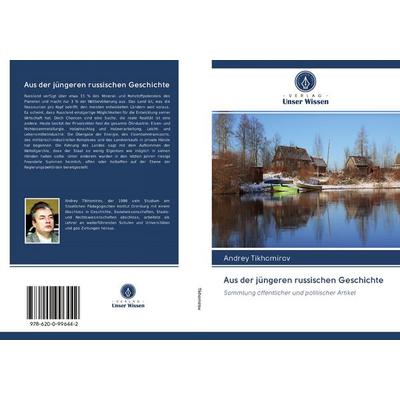 Aus der jüngeren russischen Geschichte, Taschenbuch von Andrey Tikhomirov, BoD - Books on Demand, 978-620-0-99644-2