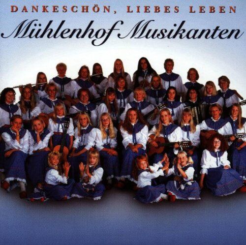 Mühlenhof Musikanten - Dankeschön,Liebes Leben - Preis vom 08.10.2026 07:26:42 h