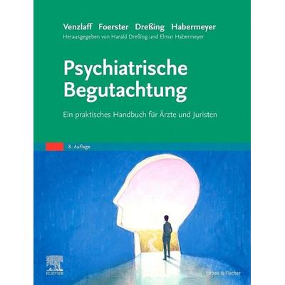 Psychiatrische Begutachtung, Gebundene Ausgabe von Harald Dressing, Urban & Fischer in Elsevier, 978-3-437-21273-4