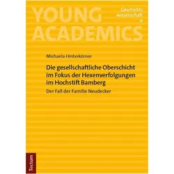 Die gesellschaftliche Oberschicht im Fokus der Hexenverfolgungen im Hochstift Bamberg, Fachbücher von Michaela Hinterkörner