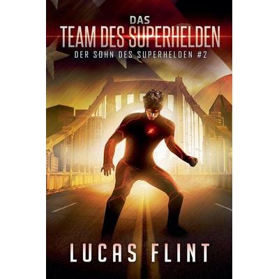 Das Team des Superhelden, Taschenbuch von Lucas Flint, Ediciones Rubí