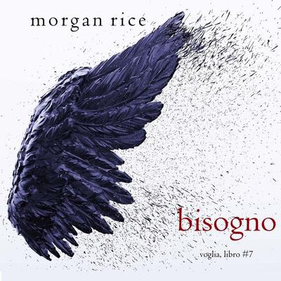 Bisogno (Voglia – Libro & 7) - Morgan Rice, Audio, 9798341599284