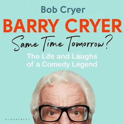 Barry Cryer: Same Time Tomorrow? - Bob Cryer, Audio, 9781526665379