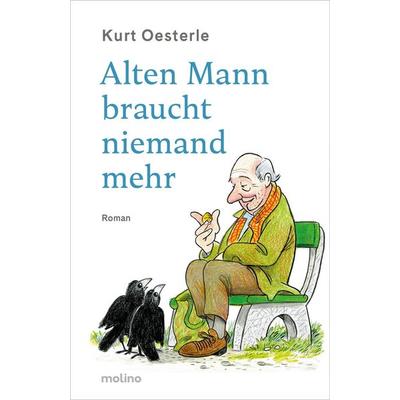 Alten Mann braucht niemand mehr, Taschenbuch von Kurt Oesterle, Molino Verlag, 978-3-911682-47-3