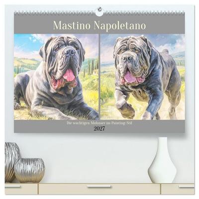Mastino Napoletano. Die wuchtigen Molosser im Painting-Stil (hochwertiger Premium Wandkalender 2027 DIN A2 quer), Kunstdruck in Hochglanz