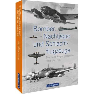 Bomber, Nachtjäger und Schlachtflugzeuge, Gebundene Ausgabe von Herbert Ringlstetter, Geramond, 978-3-96453-285-5