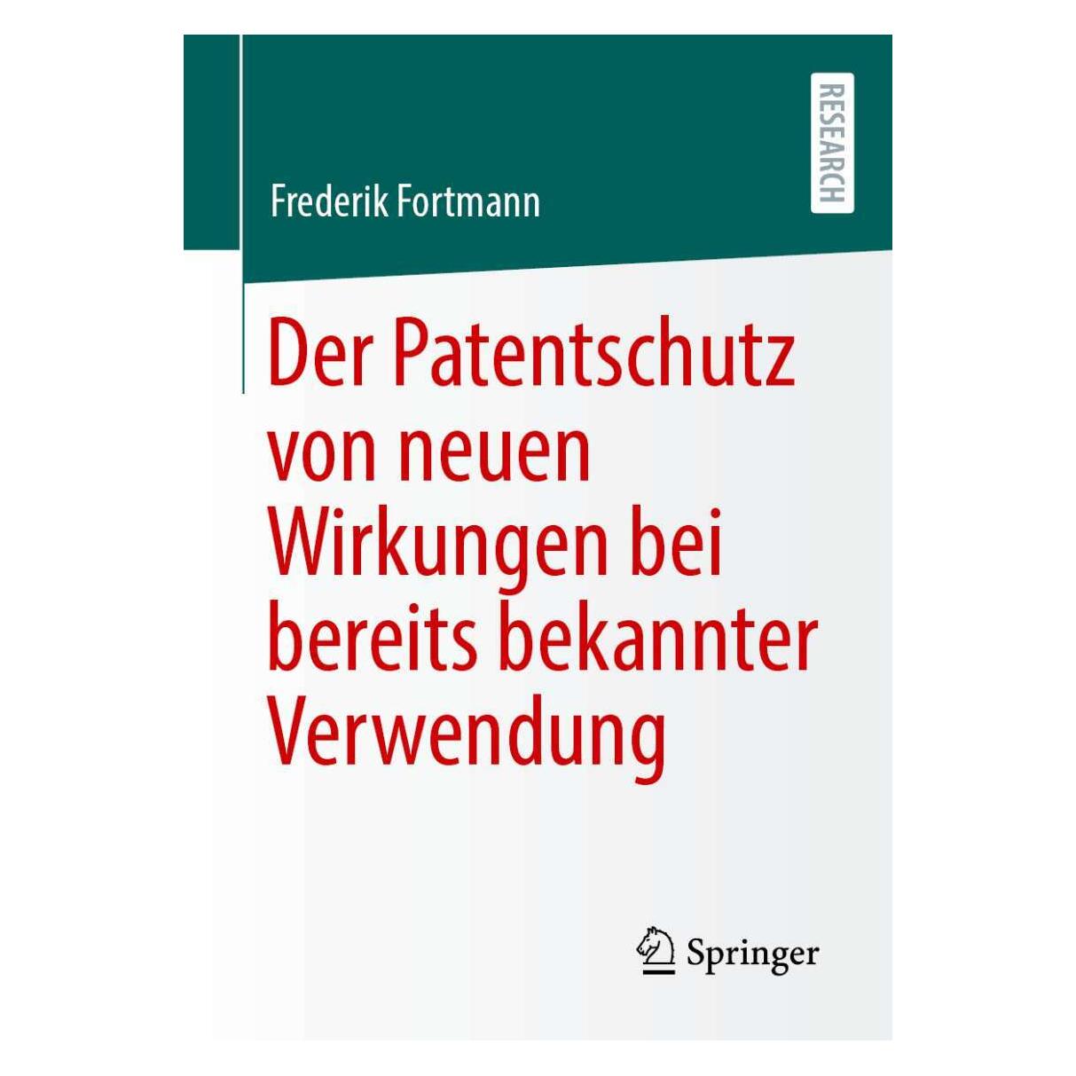 Springer Der Patentschutz von neuen Wirkungen bei bereits bekannter Verwendung (Deutsch, Softcover, Frederik Fortmann) (38993386)