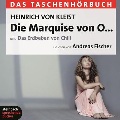 Die Marquise von O... / Das Erdbeben von Chili (Ungekürzt) - Heinrich Kleist, Audio, 9783869749082