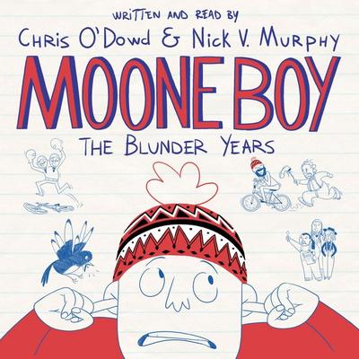 Moone Boy: The Blunder Years - Chris O'Dowd;Nick Vincent Murphy, Audio, 9781447281719