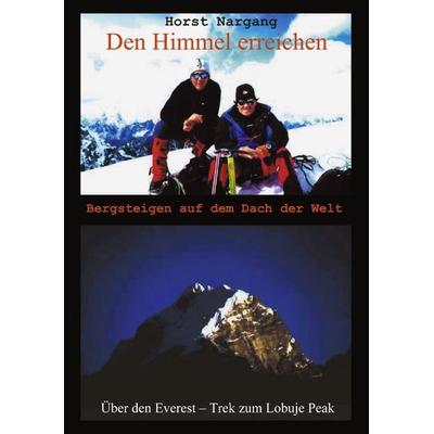 Den Himmel erreichen - Bergsteigen auf dem Dach der Welt, Taschenbuch von Horst Nargang, BoD – Books on Demand, 978-3-8311-4245-3