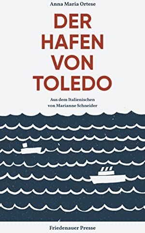 Ortese, Anna Maria - Der Hafen von Toledo: Roman (Friedenauer Presse Winterbuch) - Preis vom 01.10.2026 17:08:56 h