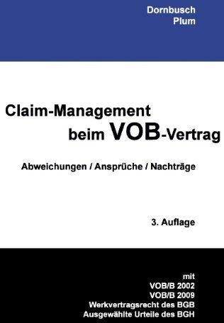 Johannes Dornbusch - Claim-Management beim VOB-Vertrag: Abweichungen / Ansprüche / Nachträge 3. Auflage - Preis vom 09.10.2026 07:28:09 h