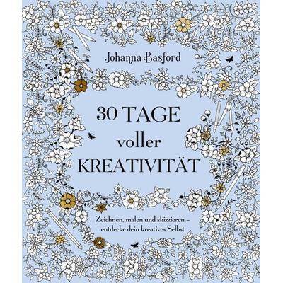 30 Tage voller Kreativität, Taschenbuch von Johanna Basford, Mvg, 978-3-7474-0399-0