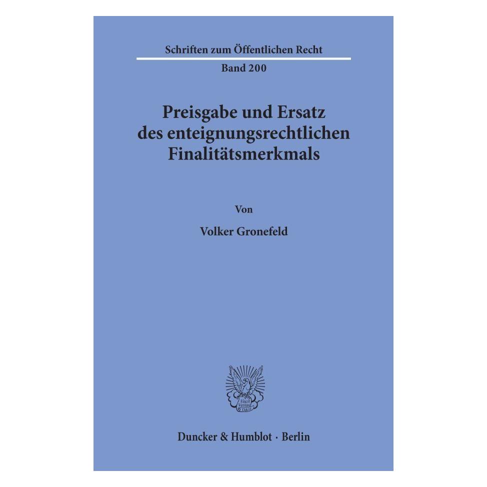 Duncker & Humblot Preisgabe und Ersatz des enteignungsrechtlichen Finalitätsmerkmals. (Deutsch, Softcover, Volker Gronefeld) (55340040)