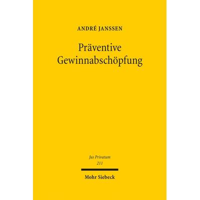 Präventive Gewinnabschöpfung, Gebundene Ausgabe von Andre Janssen, Mohr Siebeck, 978-3-16-153142-2